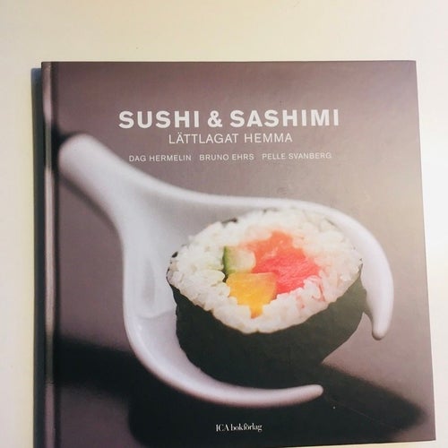 Sushi & Sashimi: Lättlagat Hemma av Dag Hermelin, Bruno Ehrn, Pelle Svanberg