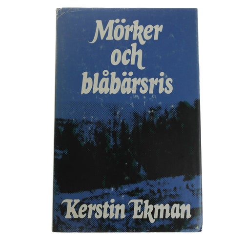 Kerstin Ekman - Mörker och blåbärsris