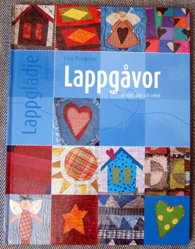 Lappgåvor, Lise Bergene Lappglädje Snabbt, lätt, och roligt