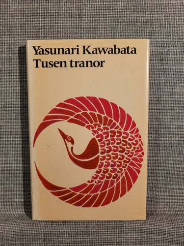 Tusen tranor - Yasunari Kawabata - 1970