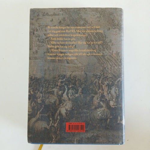 Carolus Rex Karl XII - hans liv i sanning återberättat av Ernst Brunner, 2001