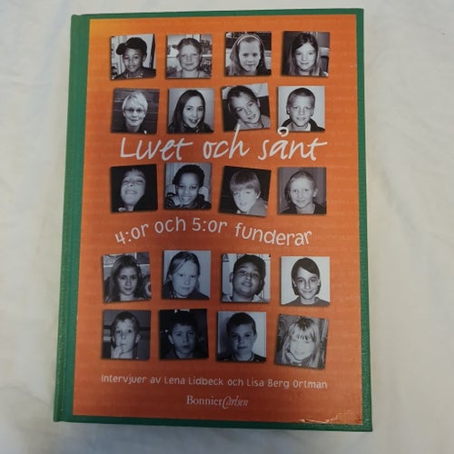 LIVET OCH SÅNT - 4:OR OCH 5:OR FUNDERAR. BONNIERCARLSEN. - LENA LIDBECK
