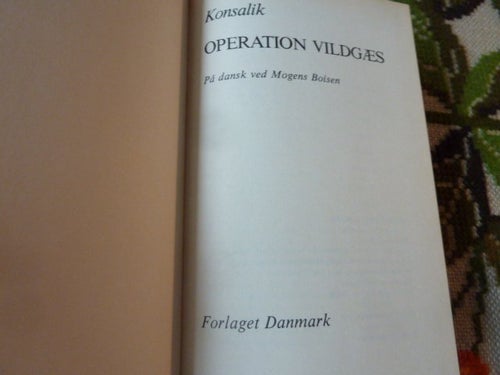 OPERATION VILDGÆES, KONSALIK, BOK, PRINTED IN DENMARK 1984, DANSK
