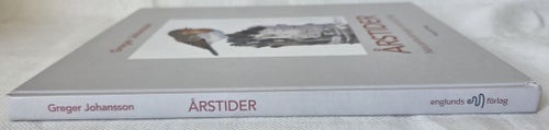 ÅRSTIDER Naturanteckningar i ord och bild av Greger Johansson, 2009