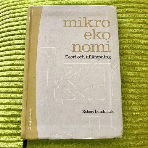 MIKROEKONOMI Teori och tillämpning Robert Lundmark 2010