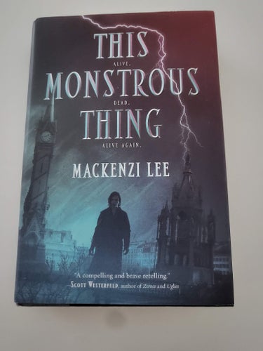 This Monstrous Thing Mackenzi Lee