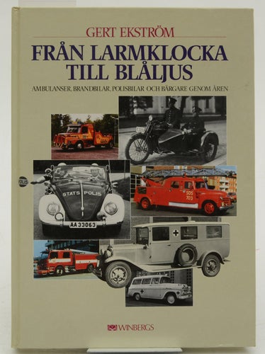 Från larmklocka till blåljus : ambulanser, brandbilar, polisbilar och bärgare ge