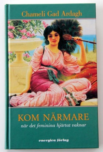 Kom närmare - när det feminina hjärtat vaknar