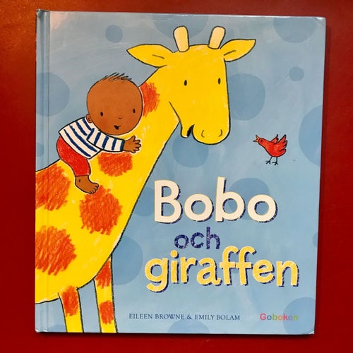BOBO OCH GIRAFFEN Eileen Browne & Emily Bolam 2012