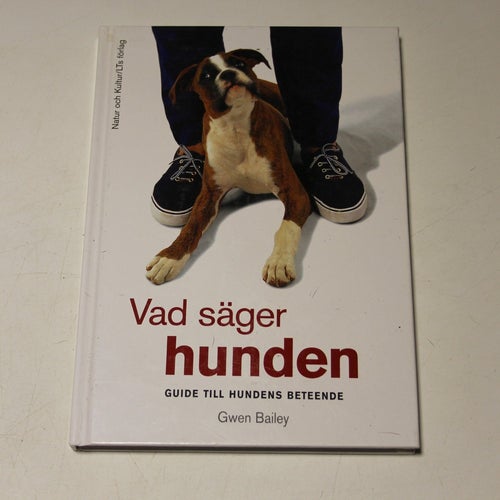 VAD SÄGER HUNDEN - guide till hundens beteende - Gwen Bailey