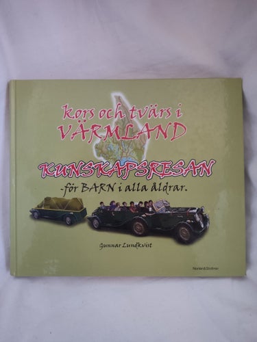 Kors och tvärs i Värmland: Kunskapsresan av Gunnar Lundkvist, 2006