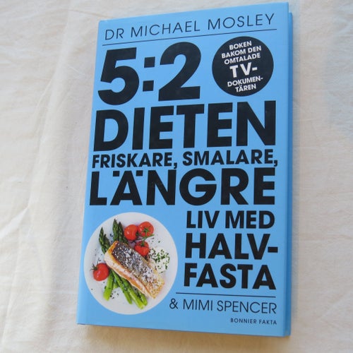 5:2 DIETEN av Dr Michael Mosley & Mimi Spencer, 2013