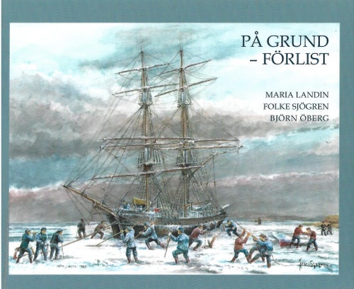 PÅ GRUND - FÖRSLIST av Maria Landin, Folke Sjögren och Björn Öberg