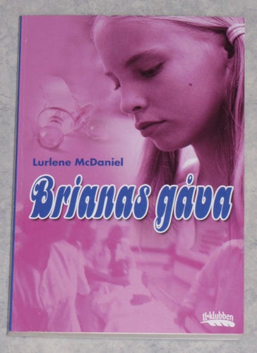 Briannas gåva Lurlene McDaniel tl-klubben ungdomsbok tonårs problem spännande