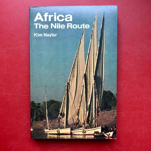 AFRICA The Nile Route Kim Naylor 1986