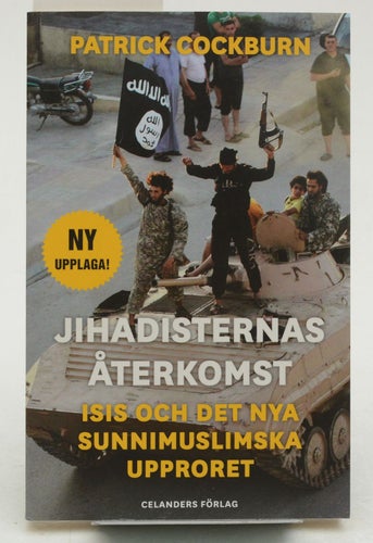 Jihadisternas återkomst : Islamiska staten och det nya sunnimuslimska upproret /