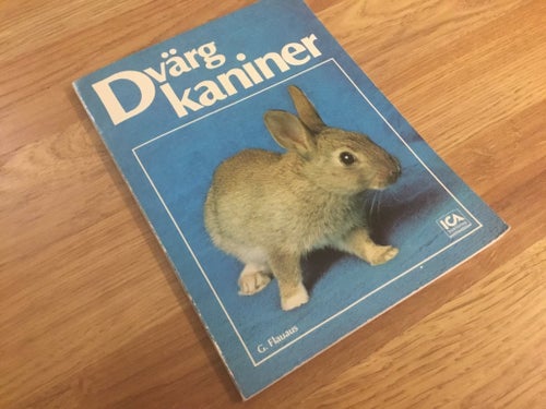Bok om Kaniner "Dvärgkaniner" År 1980 av G. Flauaus, ICA Förlaget