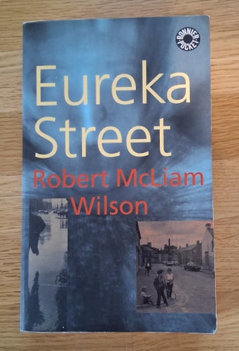 Eureka Street av Robert McLiam Wilson 1999