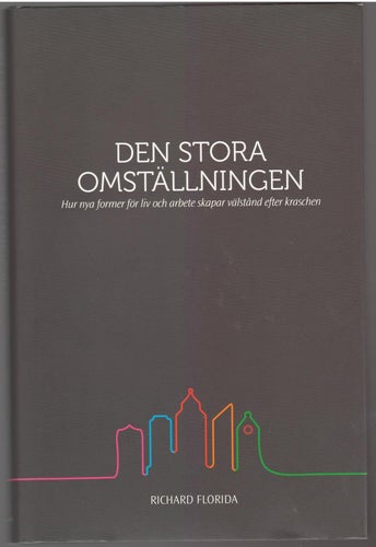 Den stora omställningen: hur nya former för liv och arbete skapar välstånd...