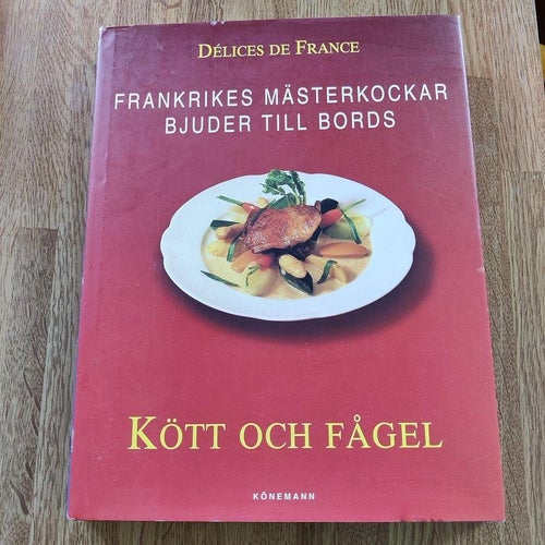 Kött och fågel : Frankrikes mästerkockar bjuder till bords