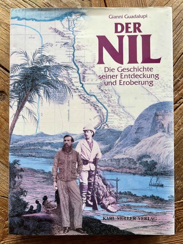 Gianni Guadalupi - Der Nil Die Geschichte seiner Entdeckung.... TYSK BOK