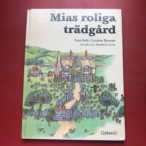 MIAS ROLIGA TRÄDGÅRD Caroline Browne Elisabeth Lovén 1977