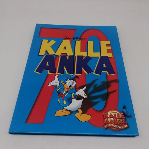 Kalle Anka 70 fantastiska år