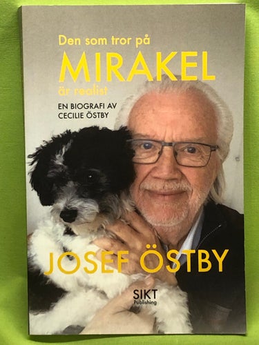 Den som tror på mirakel är realist [Josef Östby : en biografi] / Östby, Cecili