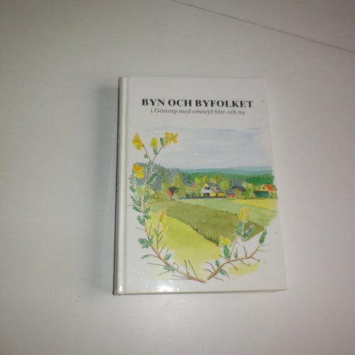Byn och byfolket i Göstorp med omnejd förr och nu Halland Laholm