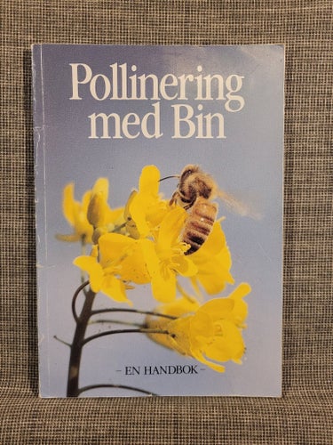 Pollinering med Bin - EN HANDBOK