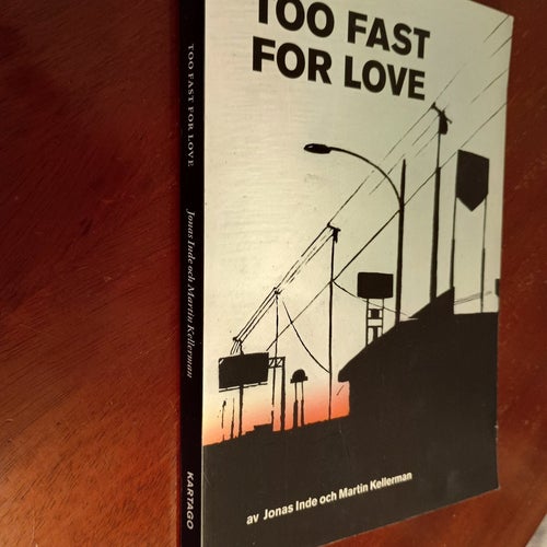 Too Fast For Love av Jonas Inde och Martin Kellerman, 2005