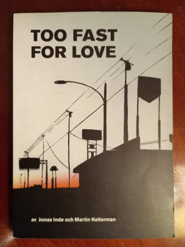 Too Fast For Love av Jonas Inde och Martin Kellerman, 2005