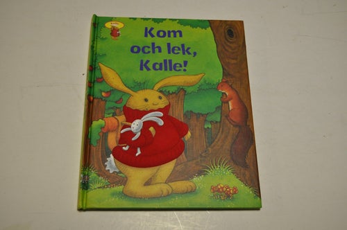 KOM OCH LEK, KALLE! - Jillian Harker