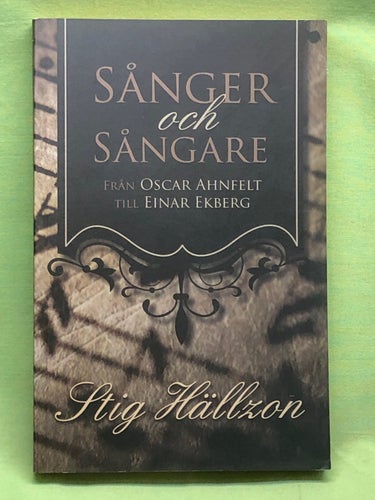 Sånger och sångare från Oscar Ahnfelt till Einar Ekberg / Hällzon, Stig