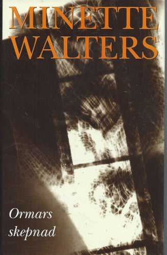 MINETTE WALTERS - ORMARS SKEPNAD ( INBUNDEN )