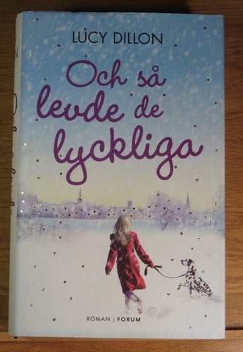 Lucy Dillon Och så levde de lyckliga Inbunden Nyskick!