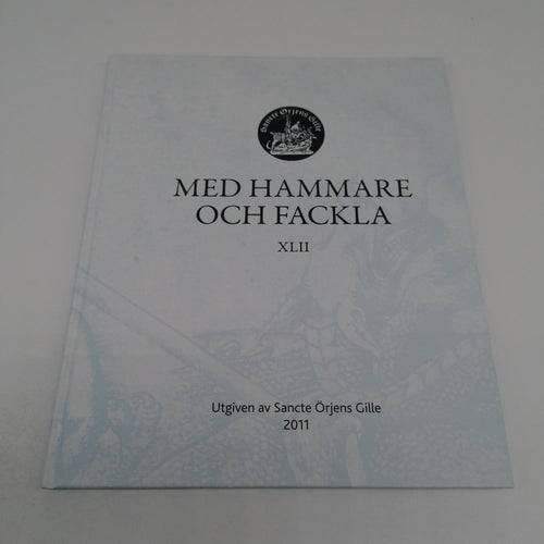 Med hammare och fackla - 2011 - Sancte Örjens Gille