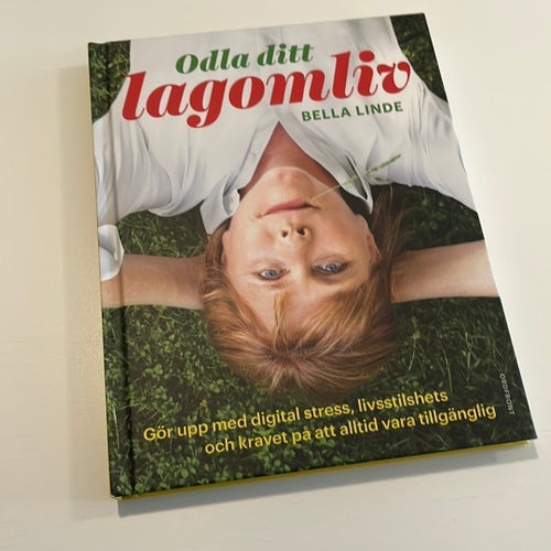 Odla ditt lagomliv av Bella Linde, publicerad år 2018