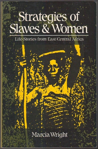 Strategies of Slaves and Women : Life-Stories from East/Central Africa