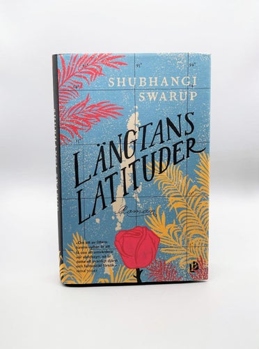 Längtans latituder av Shubhangi Swarup (inbunden, 2020)