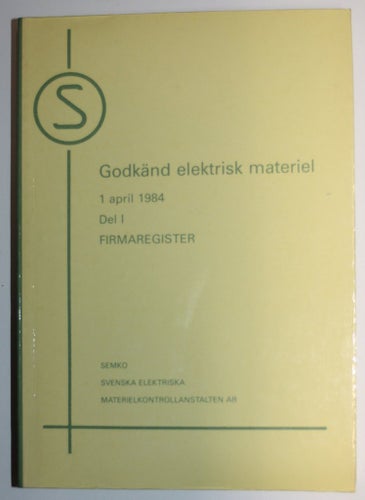 SEMKO Godkänd elektrisk materiel 1984 Del I Firmaregister