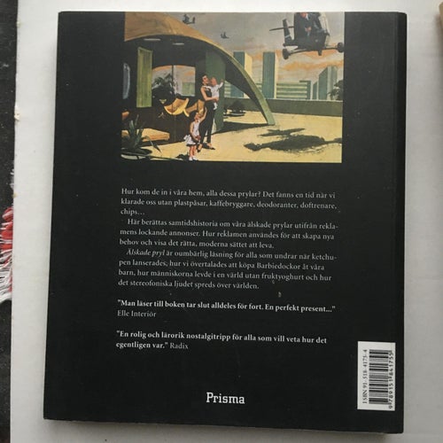 Älskade pryl! : reklam- och prylhistoria för rekordårens barn / Thomas Eriksson