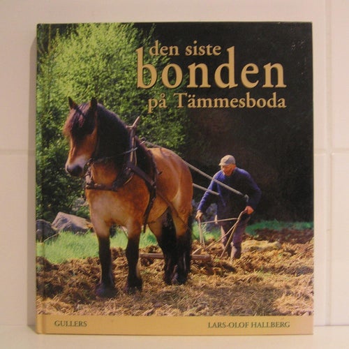 Den siste bonden på Tämmesboda. Lars-Olof Hallberg