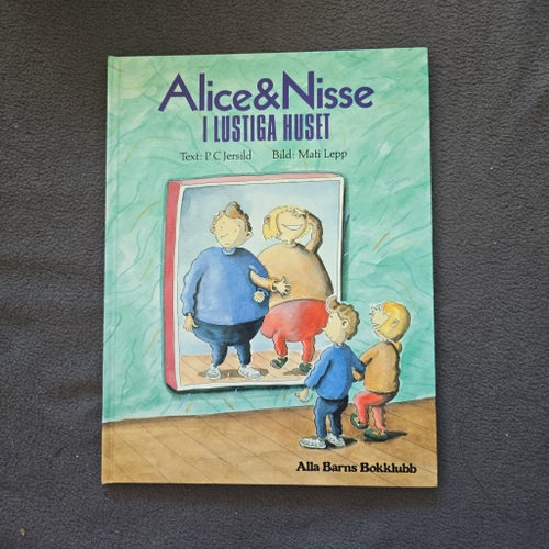 Alice & Nisse i lustiga huset av P.C. Jersild, okänt publiceringsår