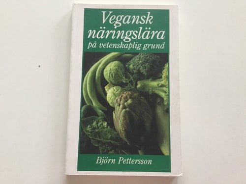 Vegansk näringslära på vetenskaplig grund av Björn Pettersson