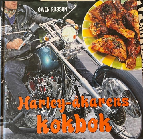 Harley-åkarens kokbok av Owen Rossan, 2004. På svenska/Inbunden