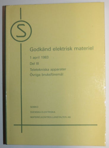 SEMKO Godkänd elektrisk materiel 1983 Del III Teletekniska apparater Övriga Bruk