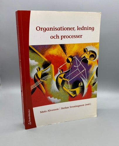 Organisationer, ledning och processer av Mats Alvesson mfl (ekonomi)