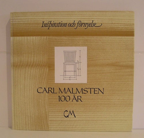 Inspiration och förnyelse. Carl Malmsten 100 år