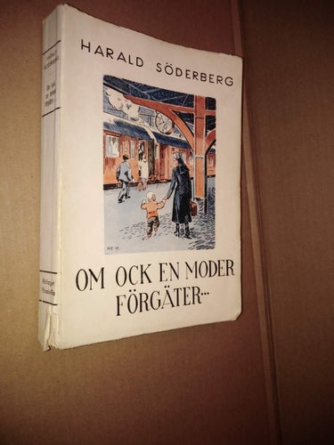 Om ock en moder förgäter... En barnhemspojkes historia av Söderberg Harald